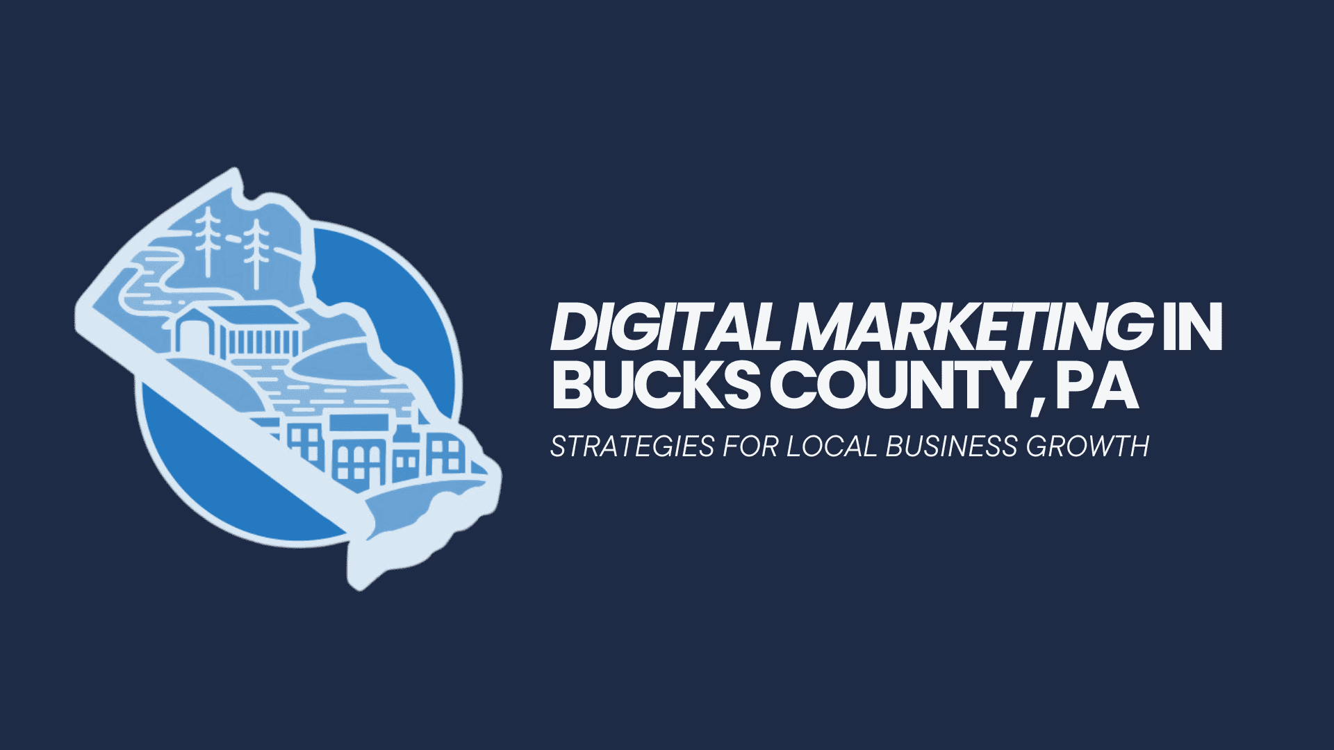 Digital Marketing in Bucks County, PA Strategies for Local Business Growth