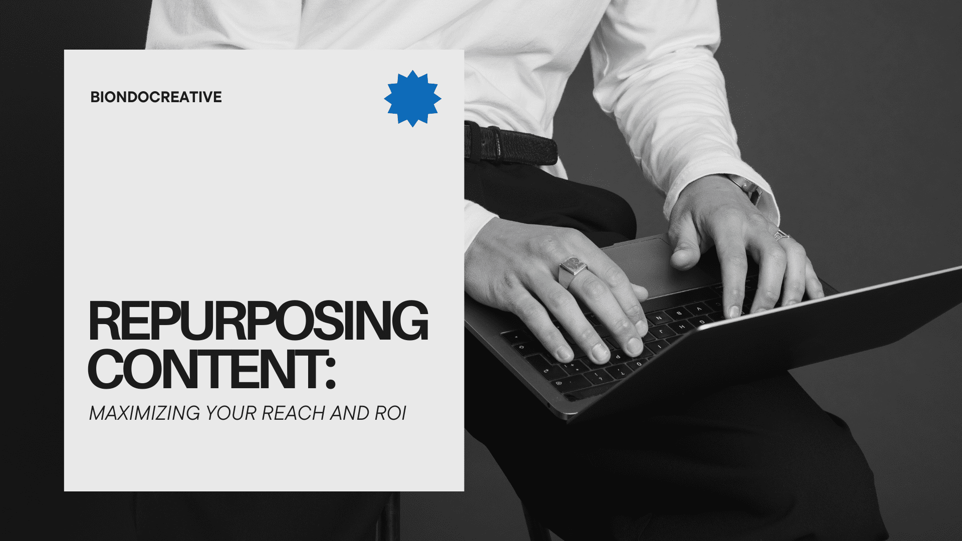 Repurposing Content Maximizing Your Reach and ROI