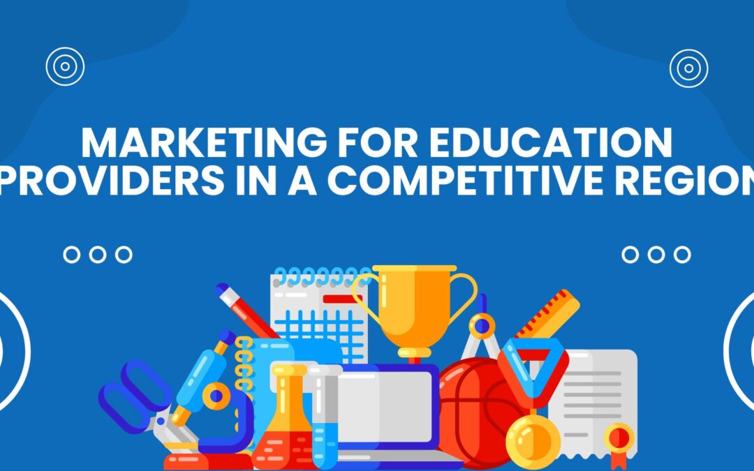 Marketing for Education Providers in a Competitive Region