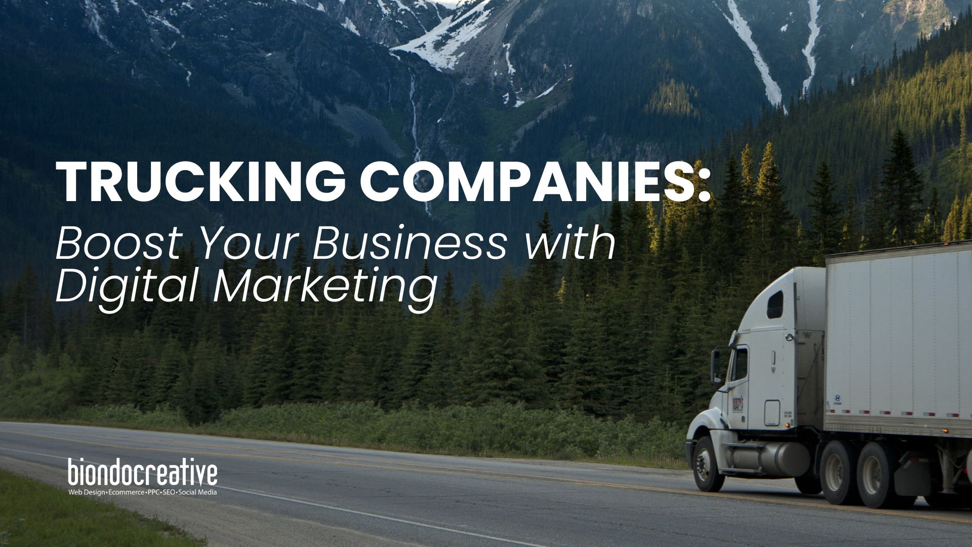 Trucking Companies_ Boost Your Business with Digital Marketing