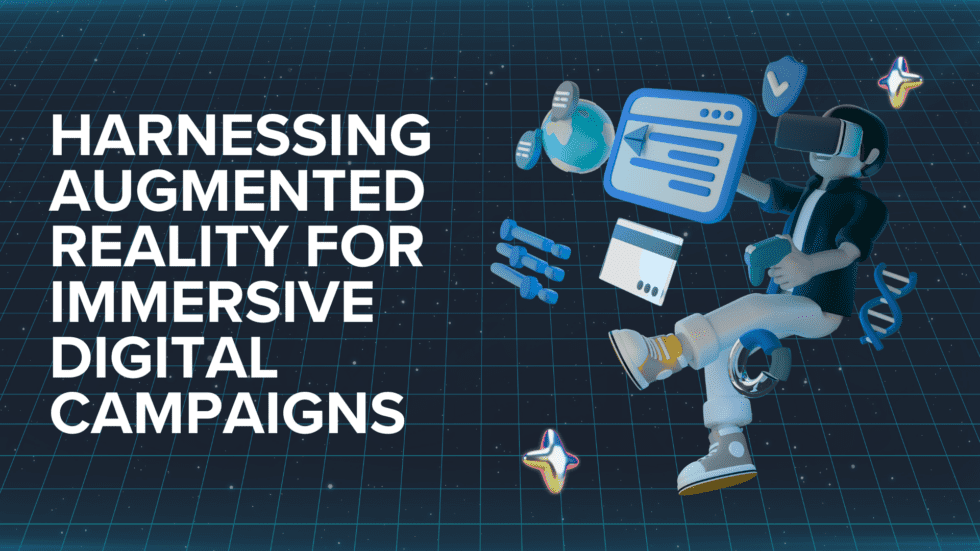 Harnessing Augmented Reality for Immersive Digital Campaigns